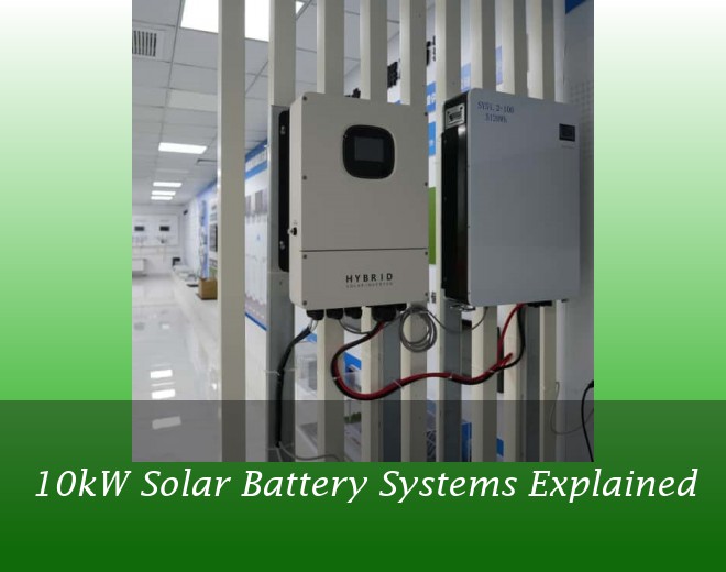10kW Solar Battery Systems Explained